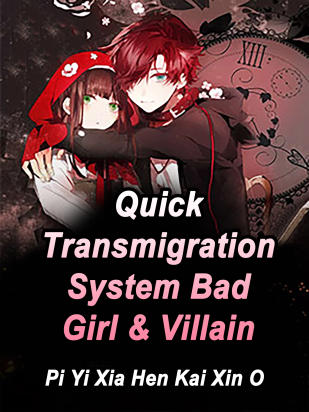 Quick Transmigration System: Bad Girl & Villain